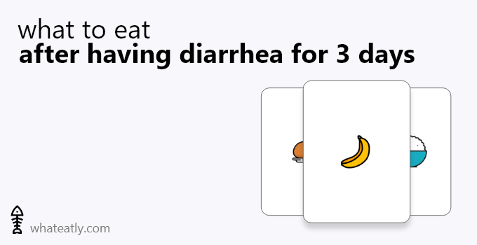 what to eat after having diarrhea for 3 days